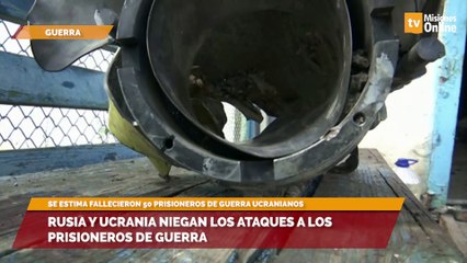 Rusia y Ucrania niegan los ataques a los prisioneros de guerra