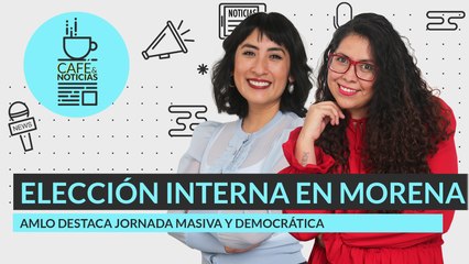 #EnVivo | #CaféYNoticias | AMLO celebra elección democrática de Morena | El pantano de Vicente Fox