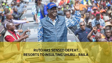 Ruto has sensed defeat, resorts to insulting Uhuru - Raila