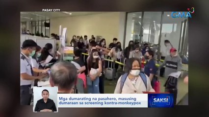 Mga dumarating na pasahero, masusing dumaraan sa screening kontra-monkeypox | Saksi