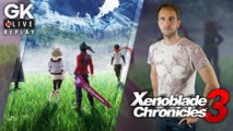 [GK Live Replay] Xenoblade Chronicles 3 avec Puyo l'explorateur