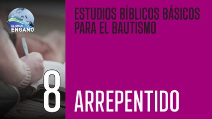 08 - Estudio Bíblico - Arrepentido