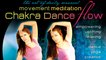 Chakra Dance Flow DVD/instant video :: WorldDanceNewYork.com