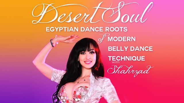 Desert Soul - Egyptian Dance Roots of Belly Dance Technique with Shahrzad - instant video/DVD