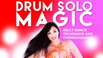 Drum Solo Magic: Belly Dance Technique and Choreography instant video with Shahrzad