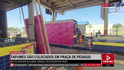 Tapumes são colocados em praça de pedágio desativada em Arapongas