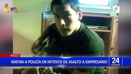 Pisco: Policía muere baleado por delincuentes tras frustrar asalto a empresario