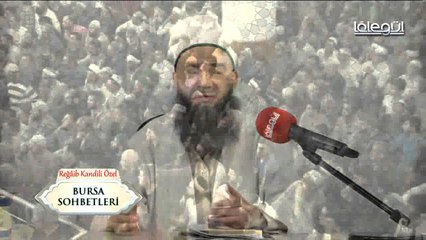 Cübbeli Ahmet Hoca Efendi ile Bursa Sohbetleri 7 Nisan 2016