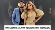 Rakhi Sawant & Adil Khan Talks To Media At Taj Lands End