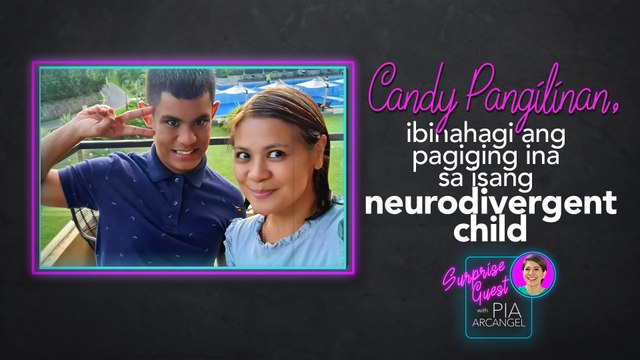 Candy Pangilinan, ibinahagi ang pagiging ina sa isang neurodivergent child | Surprise Guest with Pia Arcangel