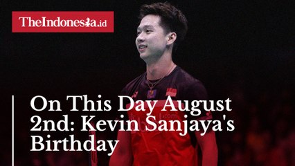 On This Day August 2nd: Kevin Sanjaya's Birthday