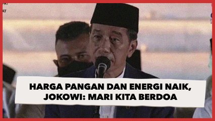 Harga Pangan hingga Energi Global Tengah Naik Tajam, Jokowi: Mari Kita Berdoa