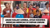 Anak Kalah Lomba 17-an, Ayah ini Kecewa Mencak-mencak di Depan Umum