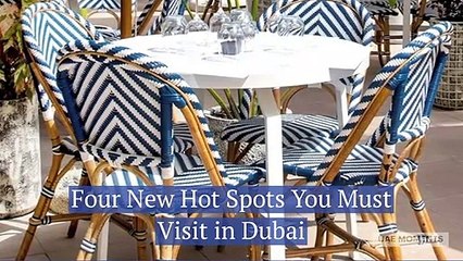 Four New Hot-Spots You Must Visit in Dubai