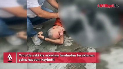 Ordu'da dehşet! Eski kız arkadaşı tarafından bıçaklanarak öldürüldü