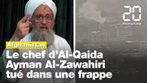 Afghanistan : Le chef d’Al-Qaida Ayman Al-Zawahiri tué