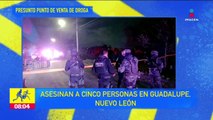 Asesinan a cinco personas en Guadalupe, Nuevo León