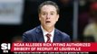 NCAA Alleges Former Louisville Coach Rick Pitino Authorized Bribery of Recruit
