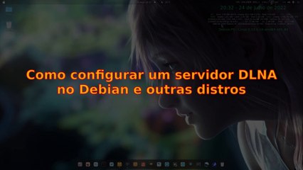 Como criar um servidor DLNA no Debian e outras distribuições