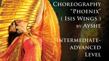 "Phoenix" Isis Wings belly dance - Ayshe - advanced choreography instant video