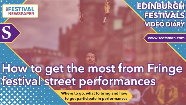 Edinburgh Fringe 2022 - How to make the most of street performances