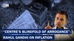 Headlines: Centre Wearing "Blindfolds Of Arrogance": Rahul Gandhi On Inflation