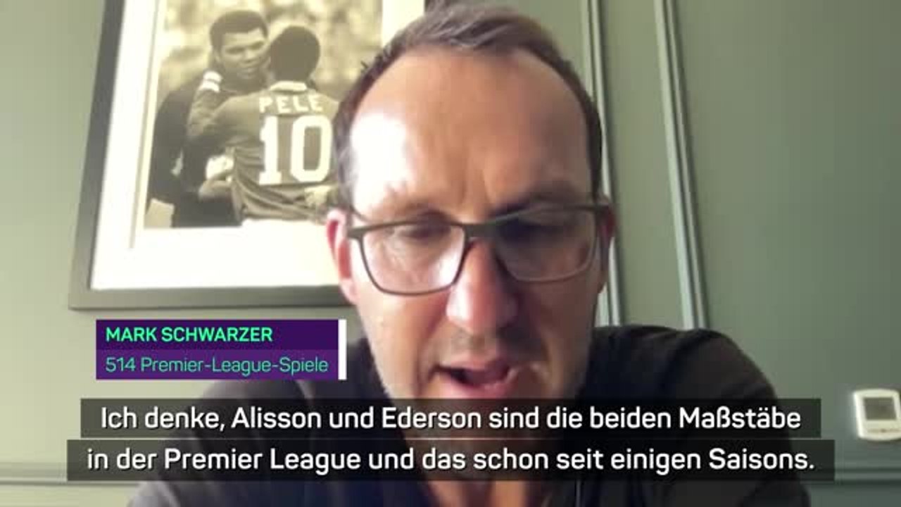 Schwarzer: alisson & ederson sind “maßstab” in pl