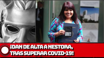 ¡Dan de alta a Nestora Salgado, tras superar COVlD-19!