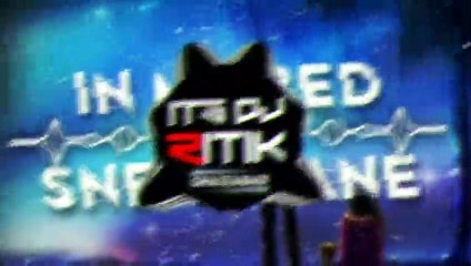 Snehithane X In My Bed Remix | Its Dj Ritik