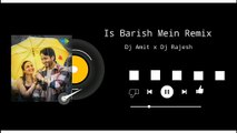 Is Barish Mein Remix | Dj Amit | Is Baarish Mein Dj Mix| Jasmin Bhasin | Official Video#djamit#trending