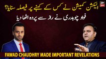 PTI leader Fawad Chaudhry made important revelations regarding ECP