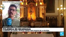 Informe desde Ciudad de Guatemala: Gobierno de Nicaragua ordena cierre de seis emisoras católicas