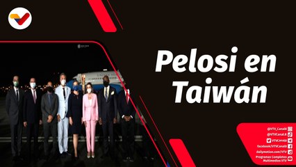 Tras la Noticia | Pelosi en Taiwán confrontando a China