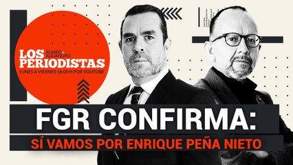 #EnVivo | #LosPeriodistas | SÍ VAMOS POR PEÑA: FGR | Sandra Ávila vs. Calderón | Burocracia partidista