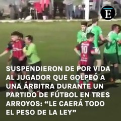 Suspendieron de por vida al jugador que golpeó a una árbitra durante un partido de fútbol en Tres Arroyos: "Le caerá todo el peso de la ley"