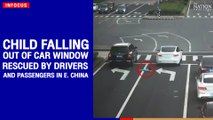 Child falling out of car window rescued by drivers and passengers in E. China | The Nation