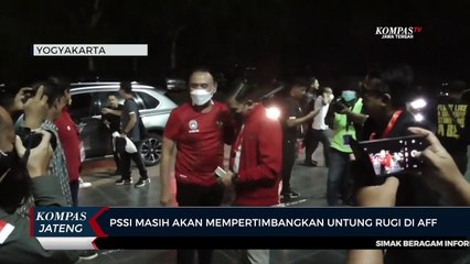 PSSI Masih Akan Mempertimbangkan Untung Rugi di AFF