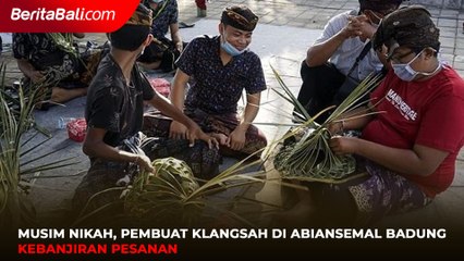Musim Nikah, Pembuat Klangsah di Abiansemal Badung Kebanjiran Pesanan