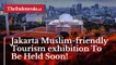 Jakarta Muslim-friendly Tourism exhibition To Be Held Soon!