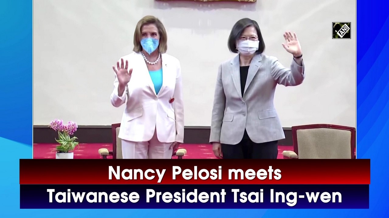 Nancy Pelosi meets Taiwanese President Tsai Ing...