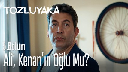 Ali, Kenan'ın oğlu mu? - Tozluyaka 5. Bölüm