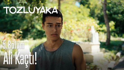 Ali kaçtı! - Tozluyaka 5. Bölüm