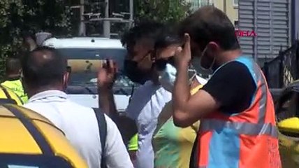 Taksiciyle tartışan turist kadın sinir krizi geçirdi