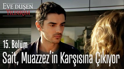 Sait, Muazzez'in karşısına çıkıyor - Eve Düşen Yıldırım 15. Bölüm