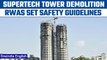 SuperTech Twin Tower Demolition: Nearby RWAs set safety guidelines | Oneindia News *News