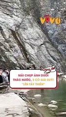 Mải chụp ảnh dưới thác nước 3 cô gái suýt lên tây thiên