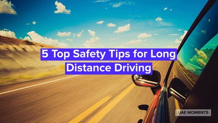 6 Top Safety Tips for Long Distance Driving
