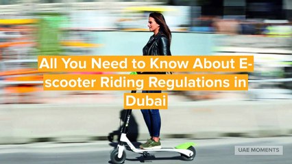 All You Need to Know About E-scooter Riding Regulations in Dubai