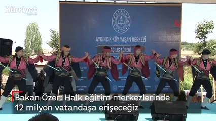 Bakan Özer: Halk eğitim merkezlerinde 12 milyon vatandaşa erişeceğiz