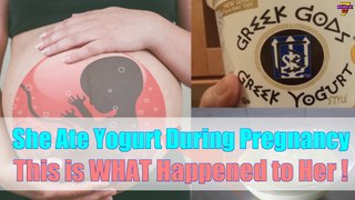 She ate yogurt during pregnancy, found out this happened to her!